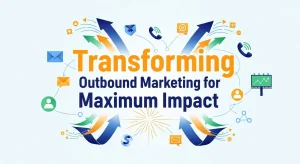 Transforming Outbound Marketing . Data-driven targeting, personalized outreach, ethical practices, and AI-powered strategies to engage modern buyers effectively.