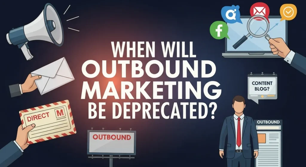 Illustration showing the evolution of marketing from traditional outbound tactics to modern digital engagement, symbolizing the gradual deprecation of outbound marketing methods