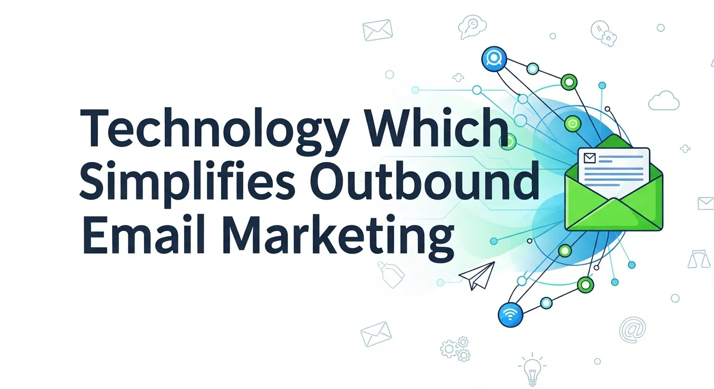Technology tools that simplify outbound email marketing, illustrating automation, analytics, and software solutions for more efficient campaigns