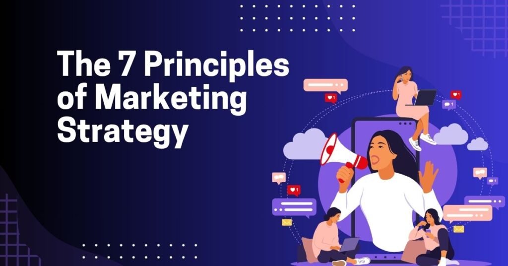 7 Principles of Marketing Strategy