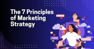 7 Principles of Marketing Strategy