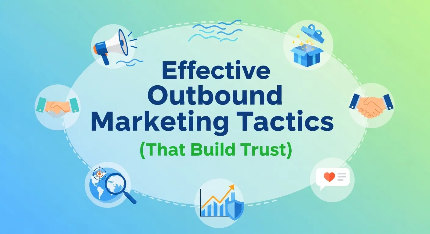 Marketer planning outbound marketing strategies including direct mail, cold calls, print ads, and event marketing to build customer trust