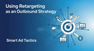 Digital marketing team planning smart ad tactics for outbound retargeting campaign.