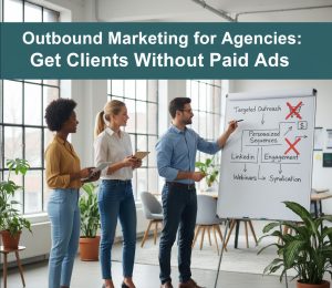 Outbound Marketing for Agencies