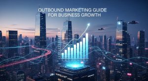 Outbound Marketing Guide for Business Growth