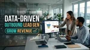 Data-Driven Outbound Lead Gen : Grow Revenue
