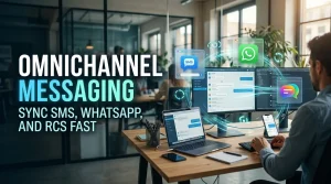 Omnichannel Messaging : Sync SMS WhatsApp And RCS Fast