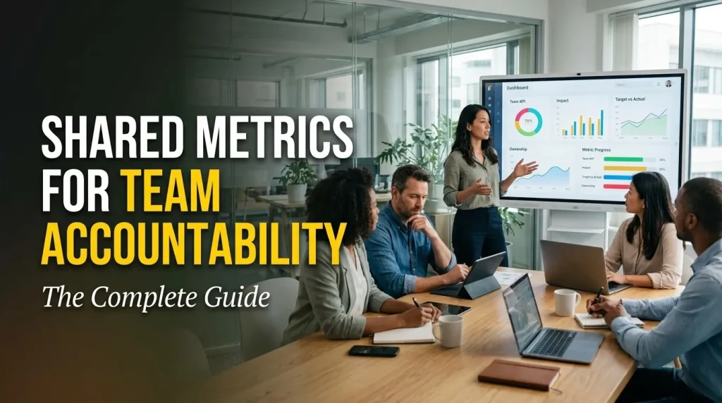 Shared Metrics for Team Accountability : The Complete Guide