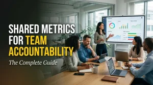 Shared Metrics for Team Accountability : The Complete Guide